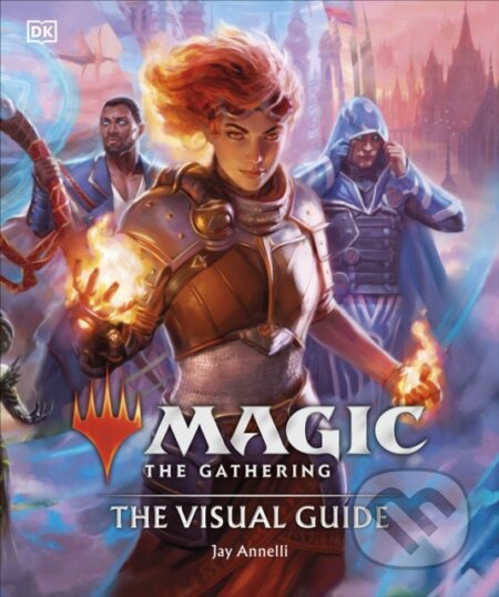 Kniha: Magic The Gathering The Visual Guide (Jay Annelli). Dorling Kindersley, 2022 Kniha: Magic The Gathering The Visual Guide (Jay Annelli). Dorling Kindersley, 2022