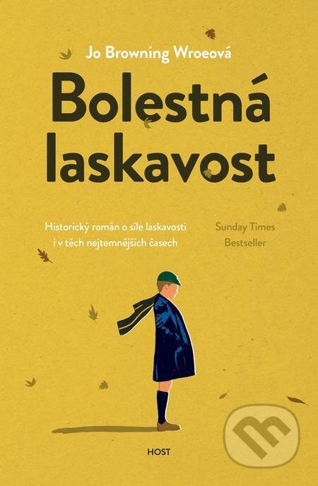 E-kniha: Bolestná laskavost (Jo Browning Wroe). Host, 2022 E-kniha: Bolestná laskavost (Jo Browning Wroe). Host, 2022