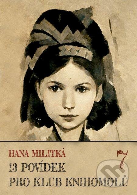E-kniha: 13 povídek pro Klub knihomolů 7 (Hana Militká). E-knihy jedou E-kniha: 13 povídek pro Klub knihomolů 7 (Hana Militká). E-knihy jedou