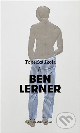 E-kniha: Topecká škola (Ben Lerner). Argo, 2022 E-kniha: Topecká škola (Ben Lerner). Argo, 2022