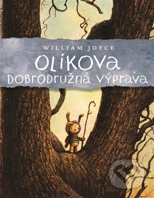 E-kniha: Olíkova dobrodružná výprava (William Joyce). Argo, 2022 E-kniha: Olíkova dobrodružná výprava (William Joyce). Argo, 2022