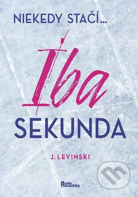 E-kniha: Iba sekunda (J. Levinski). Naše vojsko E-kniha: Iba sekunda (J. Levinski). Naše vojsko