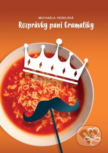 Kniha: Rozprávky pani Gramatiky (Michaela Veselská). Zaex, 2022 Kniha: Rozprávky pani Gramatiky (Michaela Veselská). Zaex, 2022