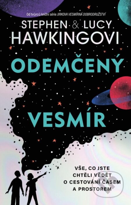 Kniha: Odemčený vesmír (Lucy Hawking a William Stephen Hawking). Pikola, 2022 Kniha: Odemčený vesmír (Lucy Hawking a William Stephen Hawking). Pikola, 2022