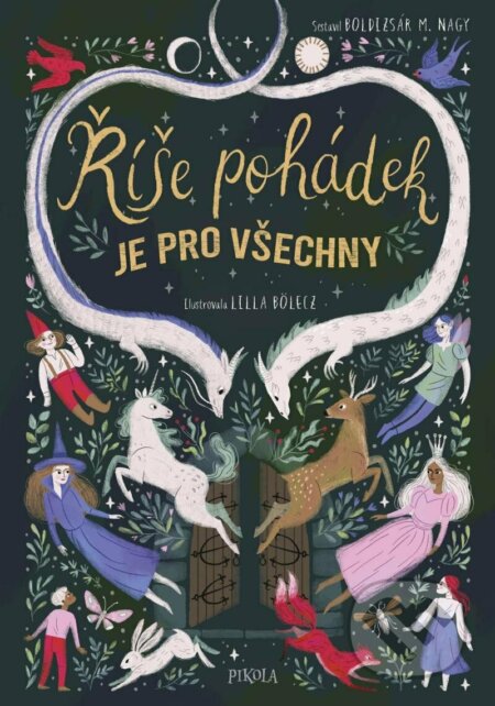 Kniha: Říše pohádek je pro všechny (Boldizsár Nagy). Pikola, 2022 Kniha: Říše pohádek je pro všechny (Boldizsár Nagy). Pikola, 2022