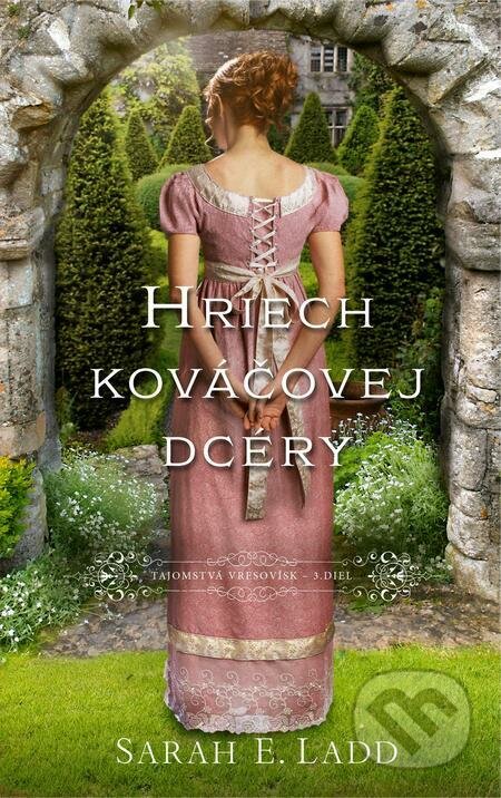 E-kniha: Hriech kováčovej dcéry (Sarah E. Ladd). Slovenský spisovateľ, 2022 E-kniha: Hriech kováčovej dcéry (Sarah E. Ladd). Slovenský spisovateľ, 2022
