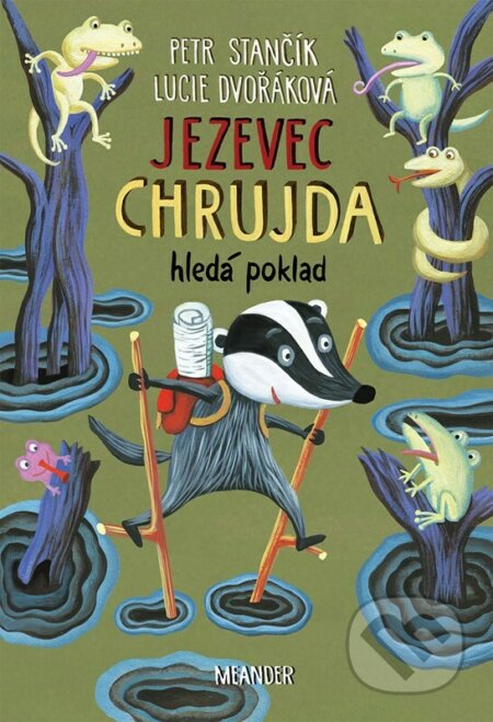 Kniha: Jezevec Chrujda hledá poklad (Petr Stančík). Meander, 2022 Kniha: Jezevec Chrujda hledá poklad (Petr Stančík). Meander, 2022