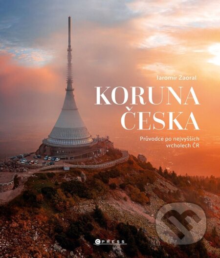 Kniha: Koruna Česka (Jaromír Zaoral). CPRESS, 2022 Kniha: Koruna Česka (Jaromír Zaoral). CPRESS, 2022