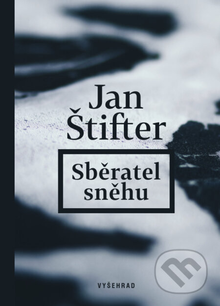 Kniha: Sběratel sněhu (Jan Štifter). Vyšehrad, 2022 Kniha: Sběratel sněhu (Jan Štifter). Vyšehrad, 2022