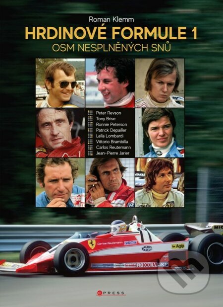 Kniha: Hrdinové formule 1 (Roman Klemm). CPRESS, 2022 Kniha: Hrdinové formule 1 (Roman Klemm). CPRESS, 2022