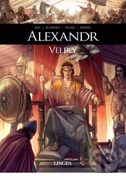 Kniha: Alexander Veľký (Antonio Palma, David Goy, Luca Blengino a Paulin Ismard). Lingea, 2022 Kniha: Alexander Veľký (Antonio Palma, David Goy, Luca Blengino a Paulin Ismard). Lingea, 2022