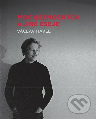 Kniha: Moc bezmocných a jiné eseje (Václav Havel), 2022 Kniha: Moc bezmocných a jiné eseje (Václav Havel), 2022