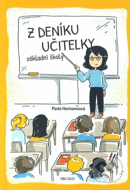 Kniha: Z deníku učitelky základní školy (Pavla Hermannová). H+H, 2022 Kniha: Z deníku učitelky základní školy (Pavla Hermannová). H+H, 2022