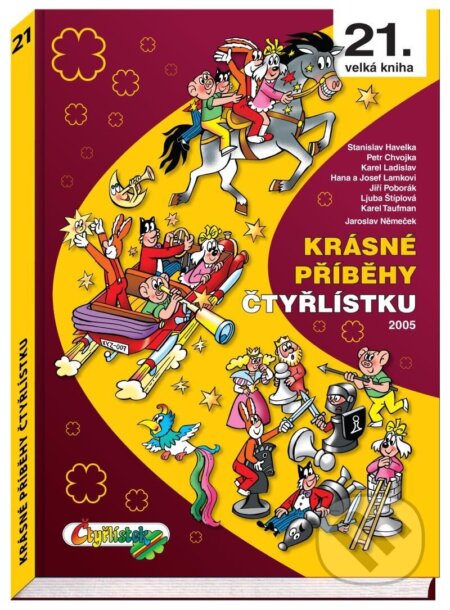 Kniha: Krásné příběhy Čtyřlístku 2005 (Hana Lamková, Jiří Poborák, Josef Lamka, Karel Ladislav, Karel Taufman, Ljuba Štíplová, Petr Chvojka a Stanislav Havelka). Čtyřlístek, 2022 Kniha: Krásné příběhy Čtyřlístku 2005 (Hana Lamková, Jiří Poborák, Josef Lamka, Karel Ladislav, Karel Taufman, Ljuba Štíplová, Petr Chvojka a Stanislav Havelka). Čtyřlístek, 2022