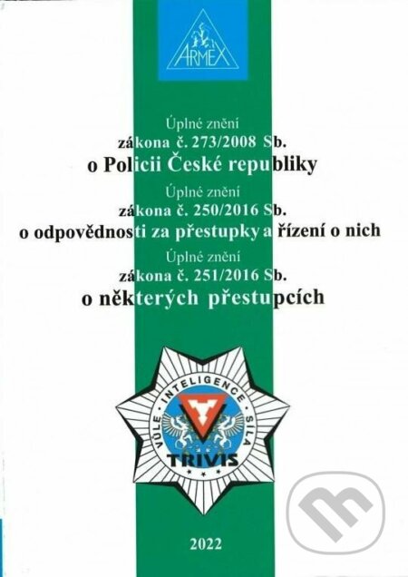 Kniha: Zákon o Policii České republiky 273/2008 (Armex). Armex, 2022 Kniha: Zákon o Policii České republiky 273/2008 (Armex). Armex, 2022