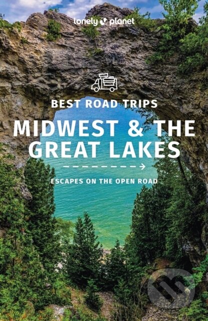 Kniha: Midwest & Great Lakes Best Road Trips (Lonely Planet). Lonely Planet, 2022 Kniha: Midwest & Great Lakes Best Road Trips (Lonely Planet). Lonely Planet, 2022