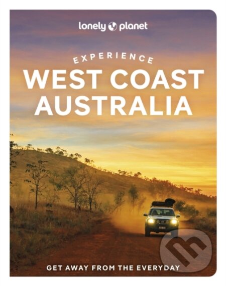 Experience West Coast Australia - Fleur Bainger, Anthony Ham, Lonely Planet, 2022