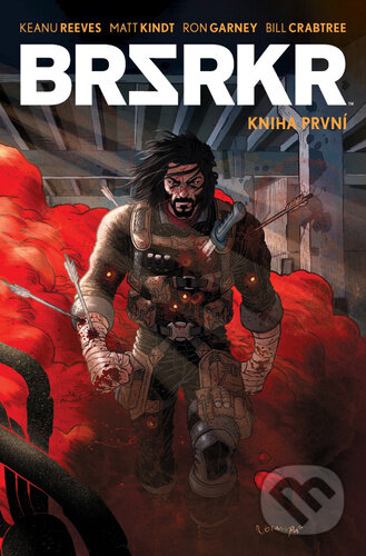 Kniha: BRZRKR 1 (Keanu Reeves). Comics centrum, 2022 Kniha: BRZRKR 1 (Keanu Reeves). Comics centrum, 2022