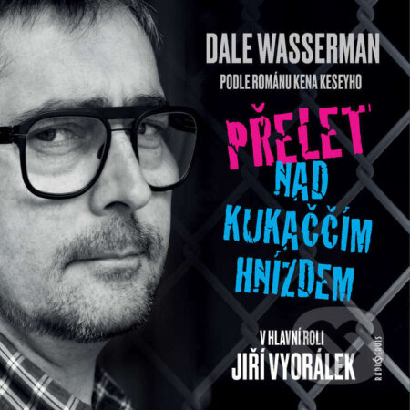 Audiokniha: Přelet nad kukaččím hnízdem (Dale Wasserman). Radioservis, 2022 Audiokniha: Přelet nad kukaččím hnízdem (Dale Wasserman). Radioservis, 2022