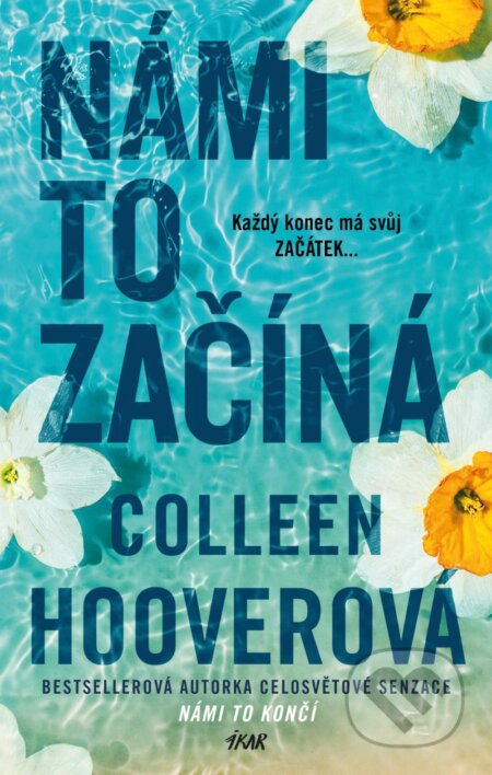 Kniha: Námi to začíná (Colleen Hoover). Ikar CZ, 2023 Kniha: Námi to začíná (Colleen Hoover). Ikar CZ, 2023