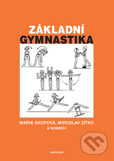 Základní gymnastika - 4. vydání - Marie Skopová, Miroslav Zítko, Karolinum, 2022