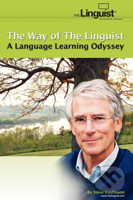 Kniha: The Way of the Linguist (Steve Kaufmann). AuthorHouse, 2005 Kniha: The Way of the Linguist (Steve Kaufmann). AuthorHouse, 2005