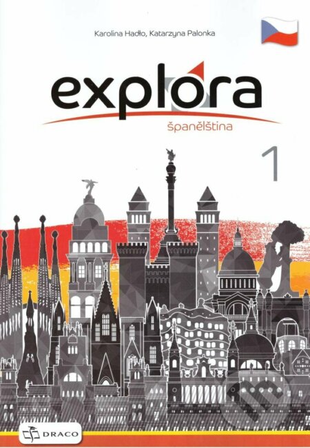 Kniha: Explora 1 - pracovní sešit (Karolina Hadlo a Katarzyna Palonka). Draco, 2022 Kniha: Explora 1 - pracovní sešit (Karolina Hadlo a Katarzyna Palonka). Draco, 2022