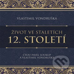 Audiokniha: 12. století (Vlastimil Vondruška). Tympanum, 2022 Audiokniha: 12. století (Vlastimil Vondruška). Tympanum, 2022
