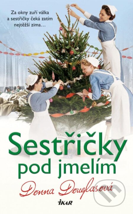 Kniha: Sestřičky pod jmelím (Donna Douglas). Ikar CZ, 2022 Kniha: Sestřičky pod jmelím (Donna Douglas). Ikar CZ, 2022