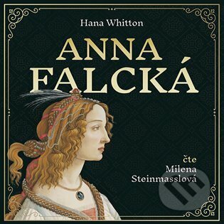 Audiokniha: Anna Falcká (Hana Whitton). Tympanum, 2022 Audiokniha: Anna Falcká (Hana Whitton). Tympanum, 2022