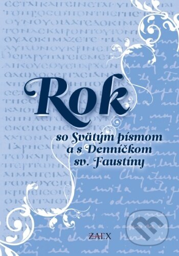 Kniha: Rok so Svätým písmom a s Denníčkom sv. Faustíny (Kongregácia sestier Matky Božieho Milosrdenstva). Zaex, 2022 Kniha: Rok so Svätým písmom a s Denníčkom sv. Faustíny (Kongregácia sestier Matky Božieho Milosrdenstva). Zaex, 2022