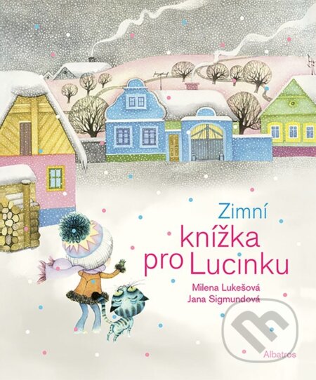 E-kniha: Zimní knížka pro Lucinku (Milena Lukešová). Albatros SK, 2022 E-kniha: Zimní knížka pro Lucinku (Milena Lukešová). Albatros SK, 2022