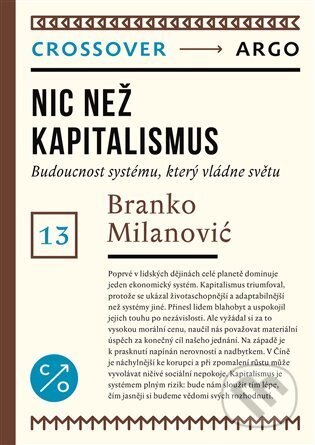 E-kniha: Nic než kapitalismus (Branko Milanović). Argo, 2022 E-kniha: Nic než kapitalismus (Branko Milanović). Argo, 2022