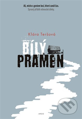E-kniha: Bílý pramen (Klára Teršová). Argo, 2022 E-kniha: Bílý pramen (Klára Teršová). Argo, 2022