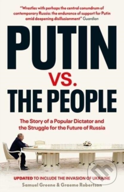 Kniha: Putin vs. the People (Samuel A. Greene). Yale University Press, 2022 Kniha: Putin vs. the People (Samuel A. Greene). Yale University Press, 2022