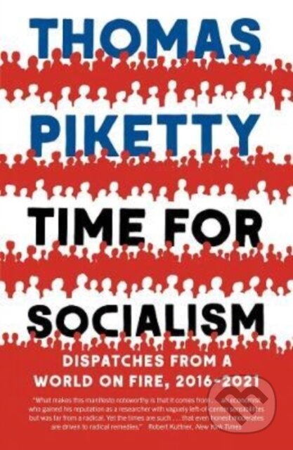Kniha: Time for Socialism (Thomas Piketty). Yale University Press, 2022 Kniha: Time for Socialism (Thomas Piketty). Yale University Press, 2022