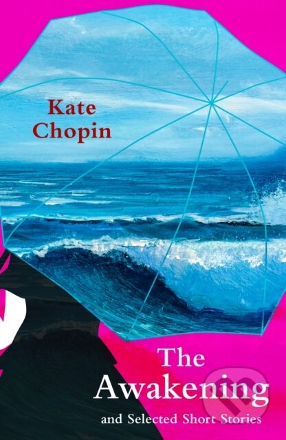 Kniha: The Awakening and Selected Short Stories (Kate Chopin). Legend Press Ltd, 2022 Kniha: The Awakening and Selected Short Stories (Kate Chopin). Legend Press Ltd, 2022