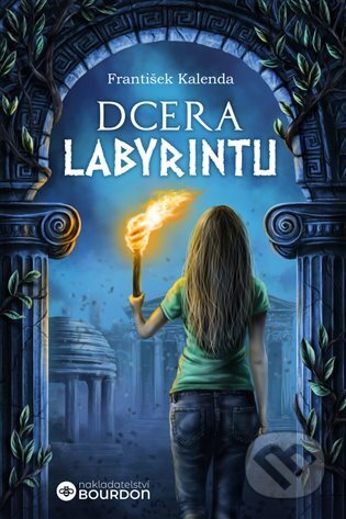 Kniha: Dcera labyrintu (František Kalenda). Bourdon, 2022 Kniha: Dcera labyrintu (František Kalenda). Bourdon, 2022