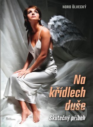 Kniha: Na křídlech duše (Noro Ölvecký). Naše rodina, 2022 Kniha: Na křídlech duše (Noro Ölvecký). Naše rodina, 2022