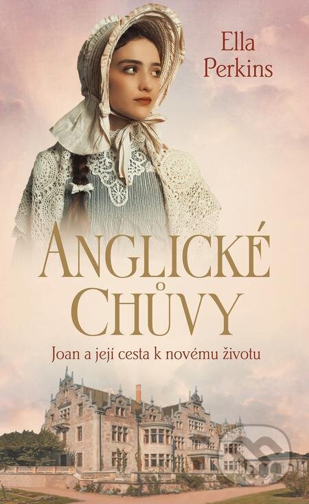 E-kniha: Anglické chůvy - Joan a její cesta k novému životu (Ella Perkins). Baronet, 2022 E-kniha: Anglické chůvy - Joan a její cesta k novému životu (Ella Perkins). Baronet, 2022