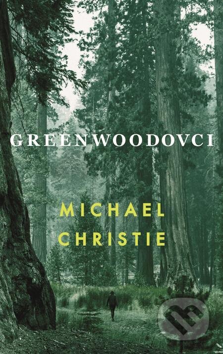 E-kniha: Greenwoodovci (Michael Christie). Slovart, 2022 E-kniha: Greenwoodovci (Michael Christie). Slovart, 2022