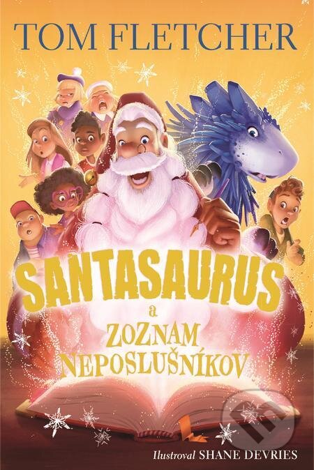 E-kniha: Santasaurus a zoznam neposlušníkov (Tom Fletcher). Slovart, 2022 E-kniha: Santasaurus a zoznam neposlušníkov (Tom Fletcher). Slovart, 2022