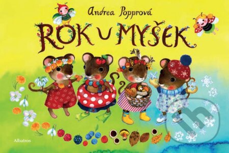 Kniha: Rok u myšek (Andrea Popprová). Albatros CZ, 2022 Kniha: Rok u myšek (Andrea Popprová). Albatros CZ, 2022