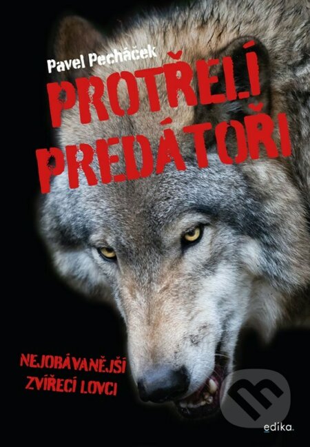 Kniha: Protřelí predátoři (Pavel Pecháček). Edika, 2022 Kniha: Protřelí predátoři (Pavel Pecháček). Edika, 2022