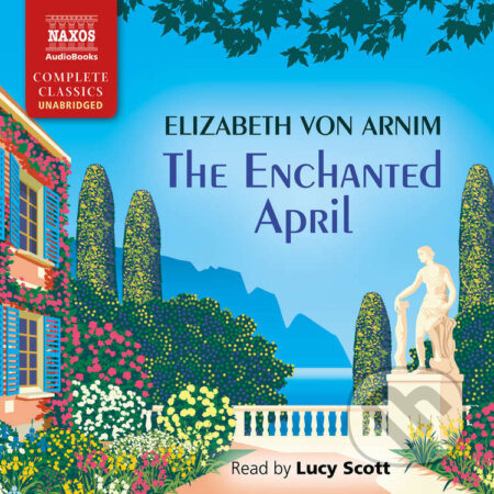 Audiokniha: The Enchanted April (EN) (Elizabeth von Arnim). Naxos Audiobooks, 2022 Audiokniha: The Enchanted April (EN) (Elizabeth von Arnim). Naxos Audiobooks, 2022