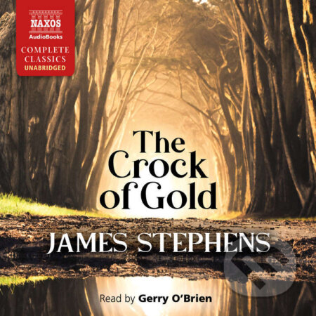 Audiokniha: The Crock of Gold (EN) (James Stephens). Naxos Audiobooks, 2022 Audiokniha: The Crock of Gold (EN) (James Stephens). Naxos Audiobooks, 2022