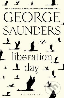 Kniha: Liberation Day (George Saunders). Bloomsbury, 2022 Kniha: Liberation Day (George Saunders). Bloomsbury, 2022