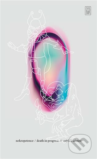 E-kniha: Nekropotence (Vojtěch Němec). Dybbuk, 2021 E-kniha: Nekropotence (Vojtěch Němec). Dybbuk, 2021