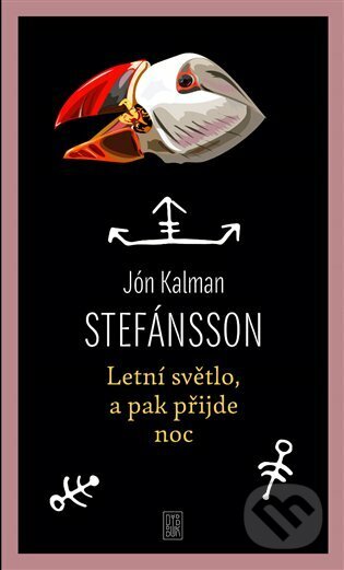 E-kniha: Letní světlo, a pak přijde noc (Jón Kalman Stefánsson). Dybbuk, 2021 E-kniha: Letní světlo, a pak přijde noc (Jón Kalman Stefánsson). Dybbuk, 2021