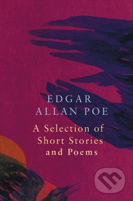 Kniha: A Selection of Short Stories and Poems (Edgar Allan Poe). Legend Press Ltd, 2022 Kniha: A Selection of Short Stories and Poems (Edgar Allan Poe). Legend Press Ltd, 2022
